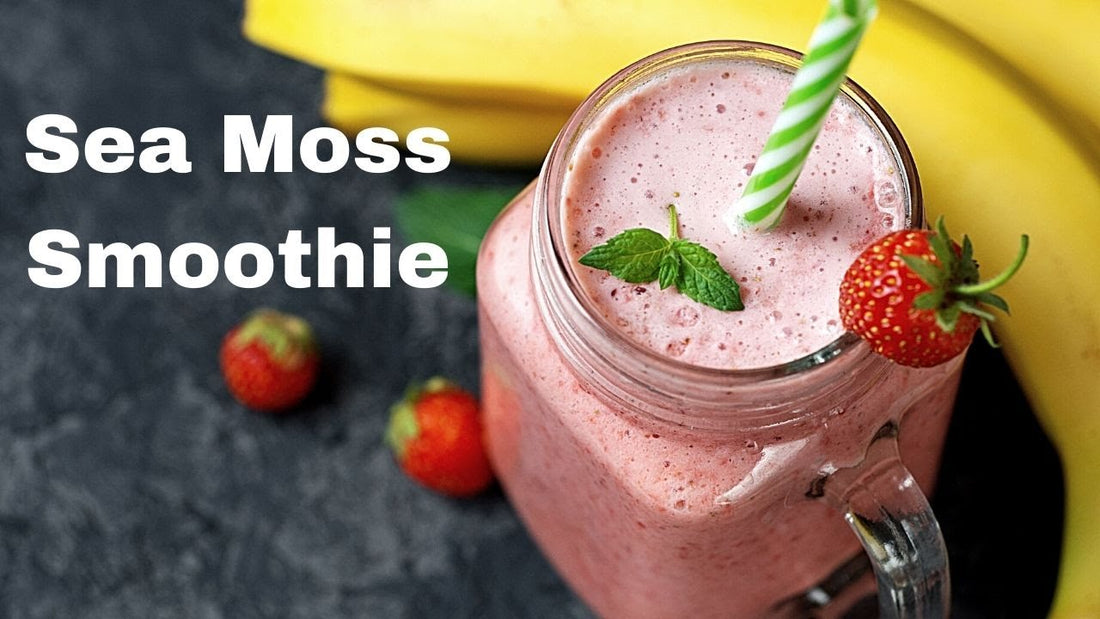 How to make your PERFECT Sea Moss Gel Smoothie!